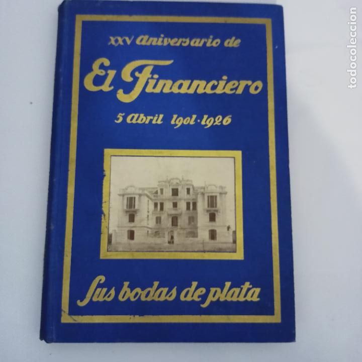 Coleccionismo de Revistas y Peri&oacute;dicos: EL FINANCIERO XXV ANIVERSARIO BODAS DE PLATA. 1901 -1926 revista financiera y mercantil publicidad