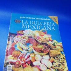 Coleccionismo de Revistas y Periódicos: REVISTA GUIA MEXICO DESCONOCIDO. 1999. Nº 50. LA DULCERIA MEXICANA... Lote 276792753