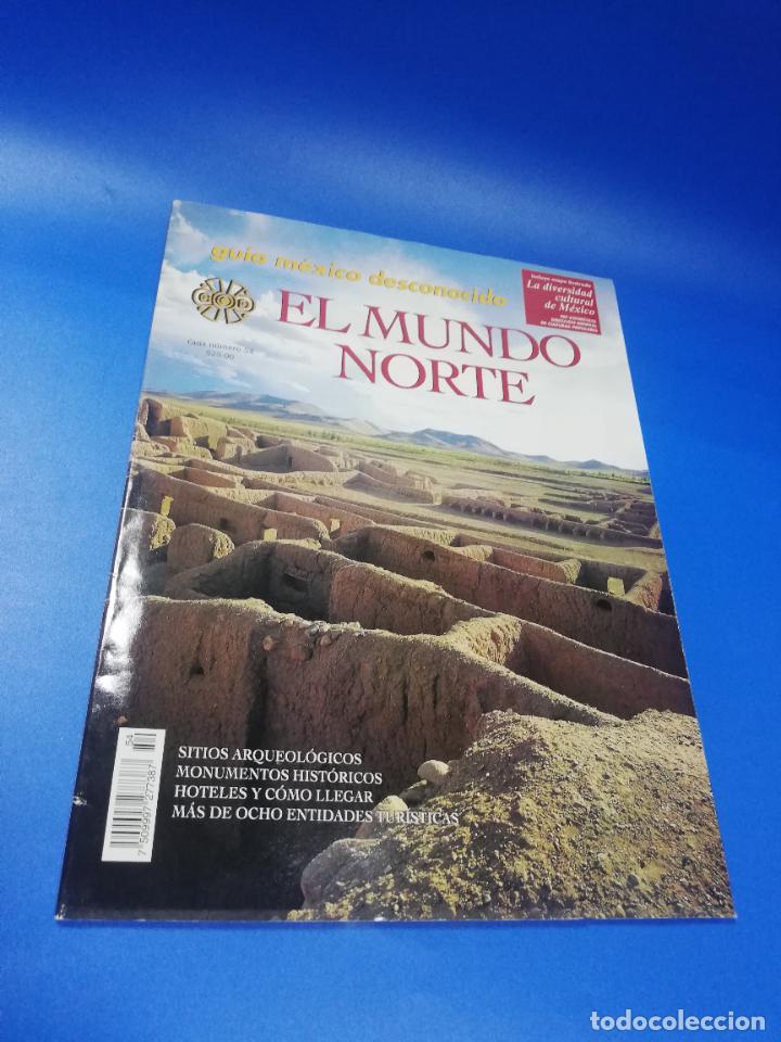 Collezionismo di Riviste e Giornali: REVISTA GUIA MEXICO DESCONOCIDO. 1999. N&ordm; 54. EL MUNDO NORTE. SITIOS ARQUEOLOGICOS. MONUMENTOS.