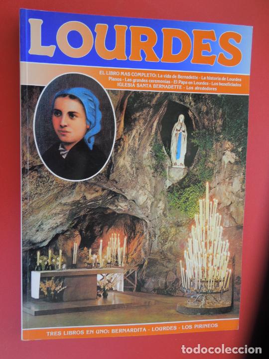 Coleccionismo de Revistas y Peri&oacute;dicos: LOURDES , EL LIBRO MAS COMPLETO. TRES LIBROS EN UNO BERNARDITA, LOURDES, LOS PIRINEOS BERNARDO, ANTO