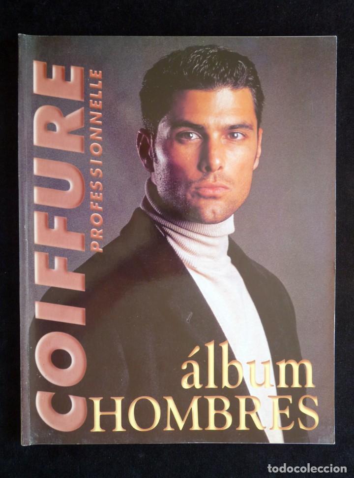 Sammeln von Zeitschriften und Zeitungen: COIFFURE PROFESSIONNELLE. &Aacute;LBUM HOMBRES, LIBRO FOTOGRAF&Iacute;AS MODA PELUQUERIA. 1986
