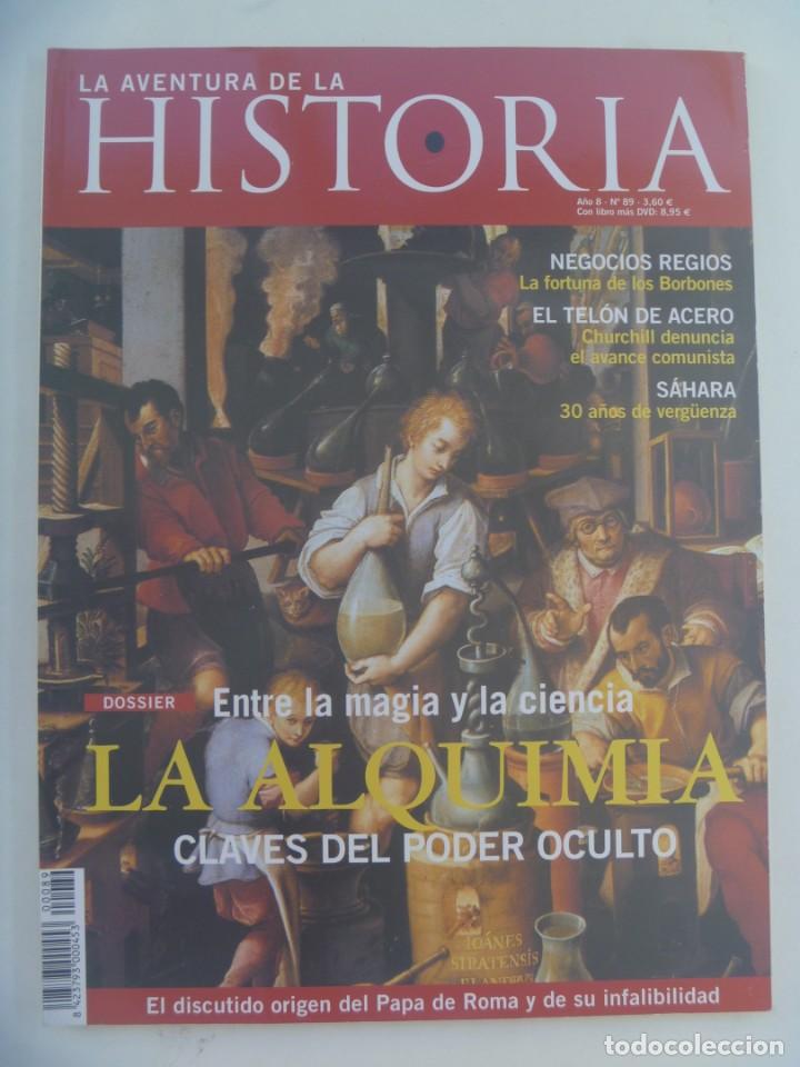Coleccionismo de Revistas y Peri&oacute;dicos: LA AVENTURA DE LA HISTORIA, N&ordm; 89: ALQUIMIA, TELON DE ACERO, SAHARA 30 A&Ntilde;OS DE VERG&Uuml;ENZA, ETC