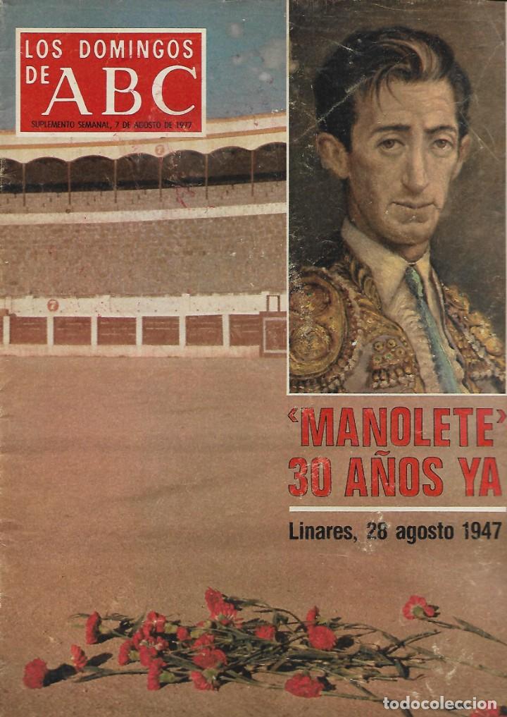 Coleccionismo de Revistas y Peri&oacute;dicos: 806- LOS DOMINGOS DE A B C - 7 AGOSTO 1977 - PORTADA: MANOLETE YA 30 A&Ntilde;OS