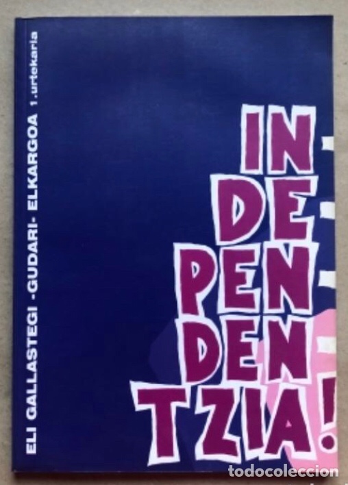 Coleccionismo de Revistas y Peri&oacute;dicos: INDEPENDENTZIA! ELI GALLASTEGI GUDARI ELKARGOA 1.URTEKARIA. CASTELLANO Y EUSKERA. 135 P&Aacute;G