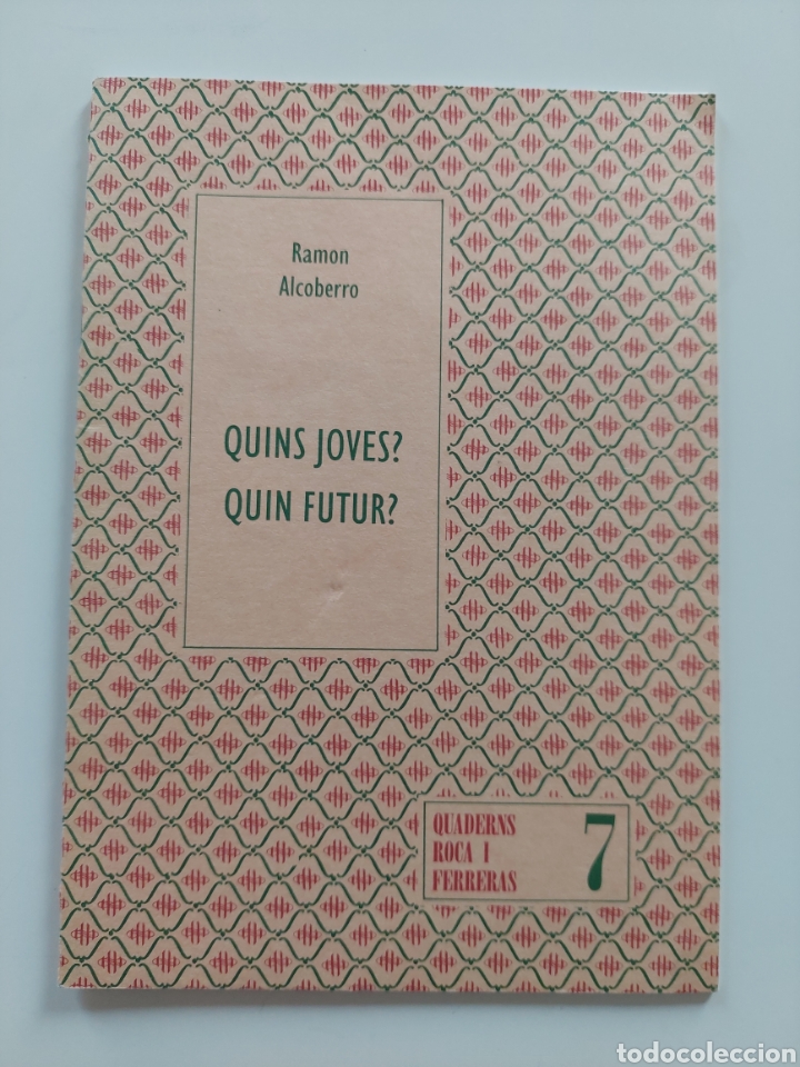 Coleccionismo de Revistas y Peri&oacute;dicos: Quins joves, quin futur? - Ramon Alcoberro - Quaderns Roca i Farreras - 1997