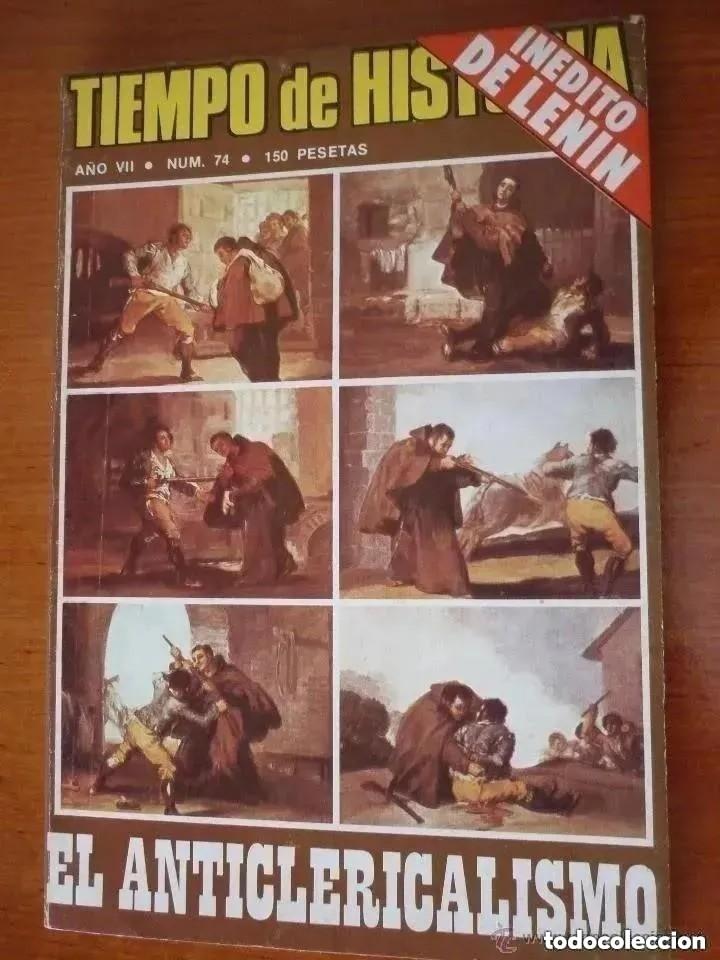 Collezionismo di Riviste e Giornali: REVISTA TIEMPO DE HISTORIA N&ordm; 74. EL ANTICLERICALISMO