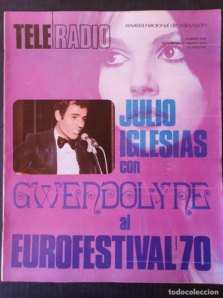 Coleccionismo de Revistas y Peri&oacute;dicos: TELE RADIO N&ordm; 635 - 1970 - EUROVISON 1970 JULIO IGLESIAS GWENDOLYNE