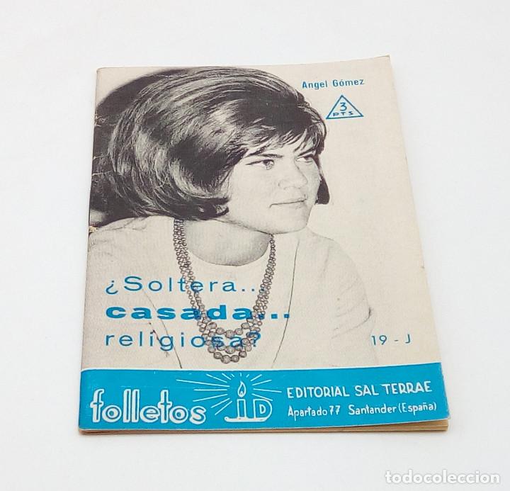 Coleccionismo de Revistas y Peri&oacute;dicos: Revista &iquest;Soltera... casada... religiosa? (Folletos 19-J) - 1965