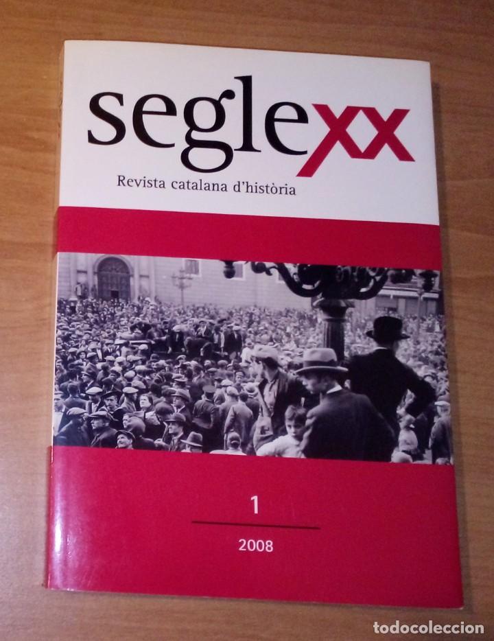 Collection Magazines and Newspapers: SEGLE XX. REVISTA CATALANA D'HIST&Ograve;RIA 1, 2008 (HIST&Ograve;RIA I MEMORIA. LA FI DE LA MONARQUIA LIBERAL)