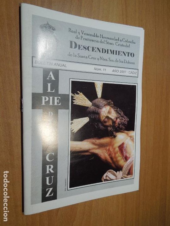 Colecionismo de Revistas e Jornais: BOLETIN HERMANDAD DESCENDIMIENTO CADIZ - N&ordm; 11 -CUARESMA 2007 - AL PIE DE LA CRUZ -64 PG