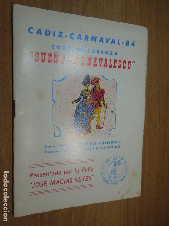 Coleccionismo de Revistas y Peri&oacute;dicos: LIBRETO CADIZ - CARNAVAL- 84 CORO EN CARROZA - SUE&Ntilde;O CARNAVALESCO - PE&Ntilde;A JOSE MACIAS RETES