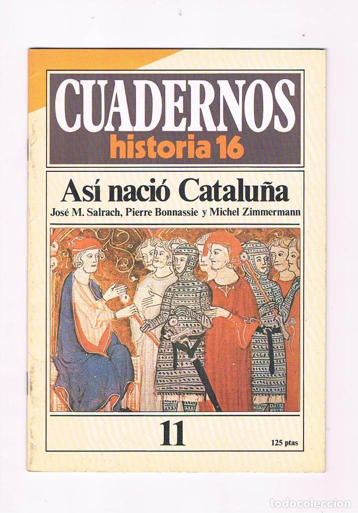 Collection Magazines and Newspapers: Cuadernos Historia 16 numero 11 asi nacio Catalu&ntilde;a **-
