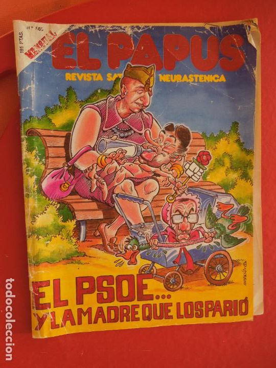 Coleccionismo de Revistas y Peri&oacute;dicos: EL PAPUS REVISTA SATIRICA Y NEURASTENICA N&ordm; 565 - EL PSOE .... Y LA MADRE QUE LOS PARIO