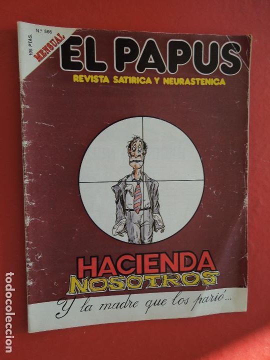 Coleccionismo de Revistas y Peri&oacute;dicos: EL PAPUS REVISTA SATIRICA Y NEURASTENICA N&ordm; 566 - HACIENDA , NOSOTROS Y LA MADRE QUE LA PARIO