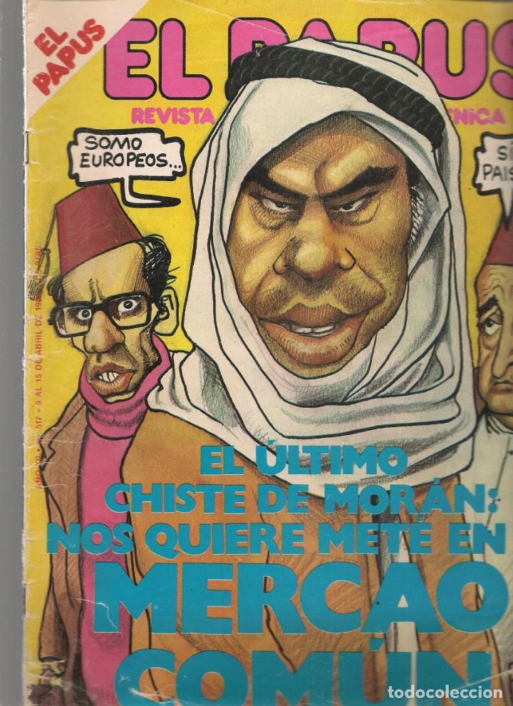 Coleccionismo de Revistas y Peri&oacute;dicos: EL PAPUS. N&ordm; 517. EL &Uacute;LTIMO CHISTE DE MORAN. 15 ABRIL 1984. (ST/.3)