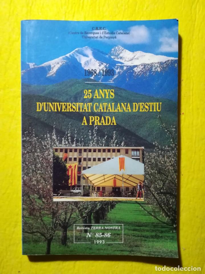 Collectionnisme de Revues et Journaux: 25 ANYS D'UNIVERSITAT CATALANA D'ESTIU A PRADA - 1993 - REV. TERRA NOSTRA N&ordm; 85~86 - GA