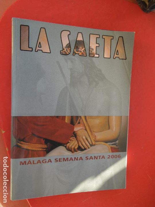 Coleccionismo de Revistas y Peri&oacute;dicos: LA SAETA - REVISTA SEMANA SANTA - M&Aacute;LAGA 2006.