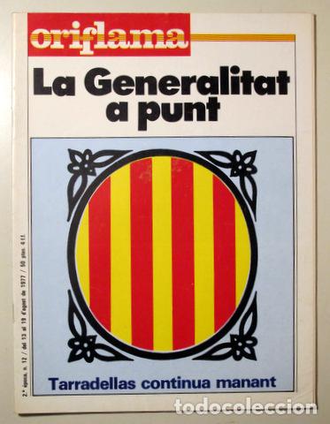 Collection Magazines and Newspapers: ORIFLAMA. LA GENERALITAT A PUNT. TARRADELLAS CONTINUA MANANT - Barcelona 1977 - Il&middot;lustrat