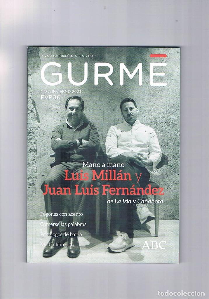 Coleccionismo de Revistas y Peri&oacute;dicos: Revista gastronomica de Sevilla Gurme numero 22 abc 2021 Luis Millan Juan Luis Fernandez **