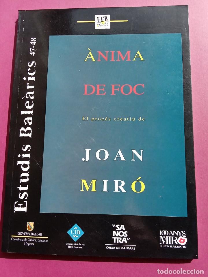 Coleccionismo de Revistas y Peri&oacute;dicos: Estudis Bale&agrave;rics n&ordm; 47-48. &Agrave;nima de foc. El proc&eacute;s creatiu de Joan Mir&oacute;. Palma de Mallorca. 1994.