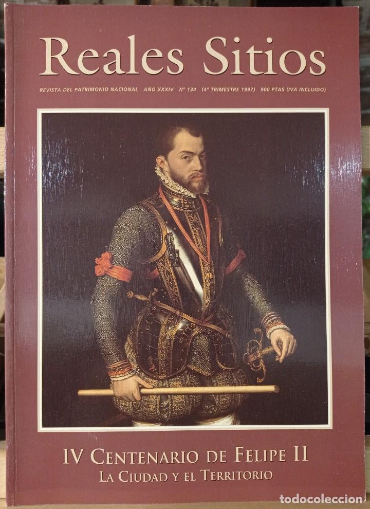 Coleccionismo de Revistas y Peri&oacute;dicos: Revista - Reales Sitios - A&ntilde;o XXXIV. N&deg; 134. IV Centenario Felipe II. La Ciudad y el Territorio