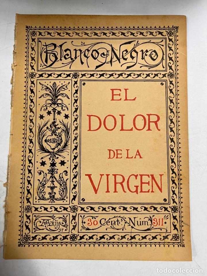 Coleccionismo de Revistas y Peri&oacute;dicos: BLANCO Y NEGRO. N&ordm; 311. 1897. EL DOLOR DE LA VIRGEN. LEER