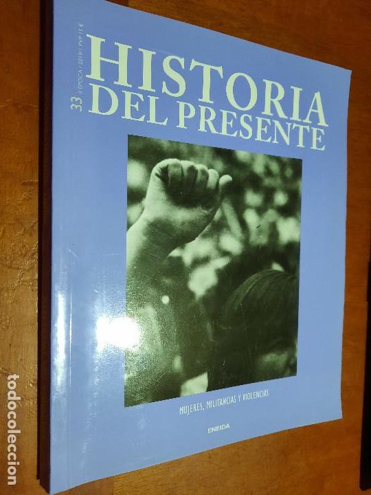 Collection Magazines and Newspapers: HISTORIA DEL PRESENTE. 33. MUJERES, MILITANCIAS Y VIOLENCIAS. REVISTA. R&Uacute;STICA. BUEN ESTADO