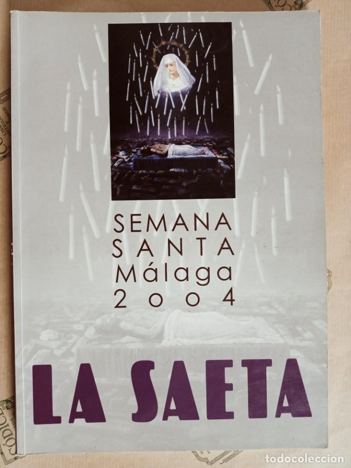 Coleccionismo de Revistas y Peri&oacute;dicos: REVISTA LA SAETA, A&Ntilde;O 2004. SEMANA SANTA DE MALAGA