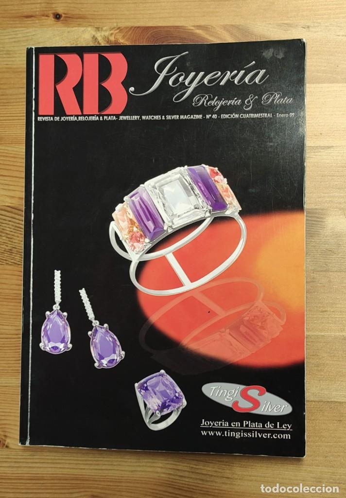 Coleccionismo de Revistas y Peri&oacute;dicos: RB Joyer&iacute;a N&ordm; 40. Edici&oacute;n cuatrimestral. Enero de 2009