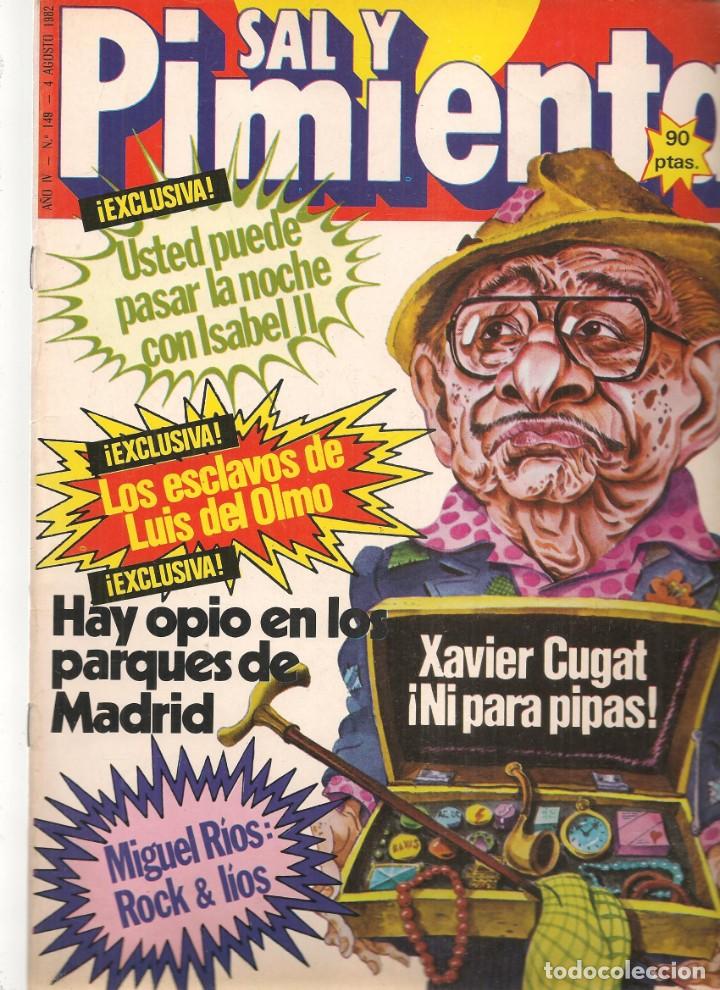 Coleccionismo de Revistas y Peri&oacute;dicos: SAL Y PIMIENTA. N&ordm; 149. JUANITO NAVARRO / XAVIER CUGAT / MIGUEL R&Iacute;OS. 4/8/82(B35.1)