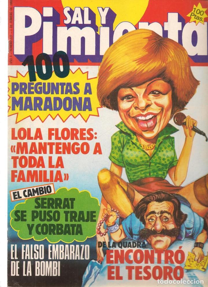 Coleccionismo de Revistas y Peri&oacute;dicos: SAL Y PIMIENTA. N&ordm; 227. MARADONA/ LOLA FLORES / SERRAT / DE LA CUADRA SALCEDO / 1/2/84.(B35.1)