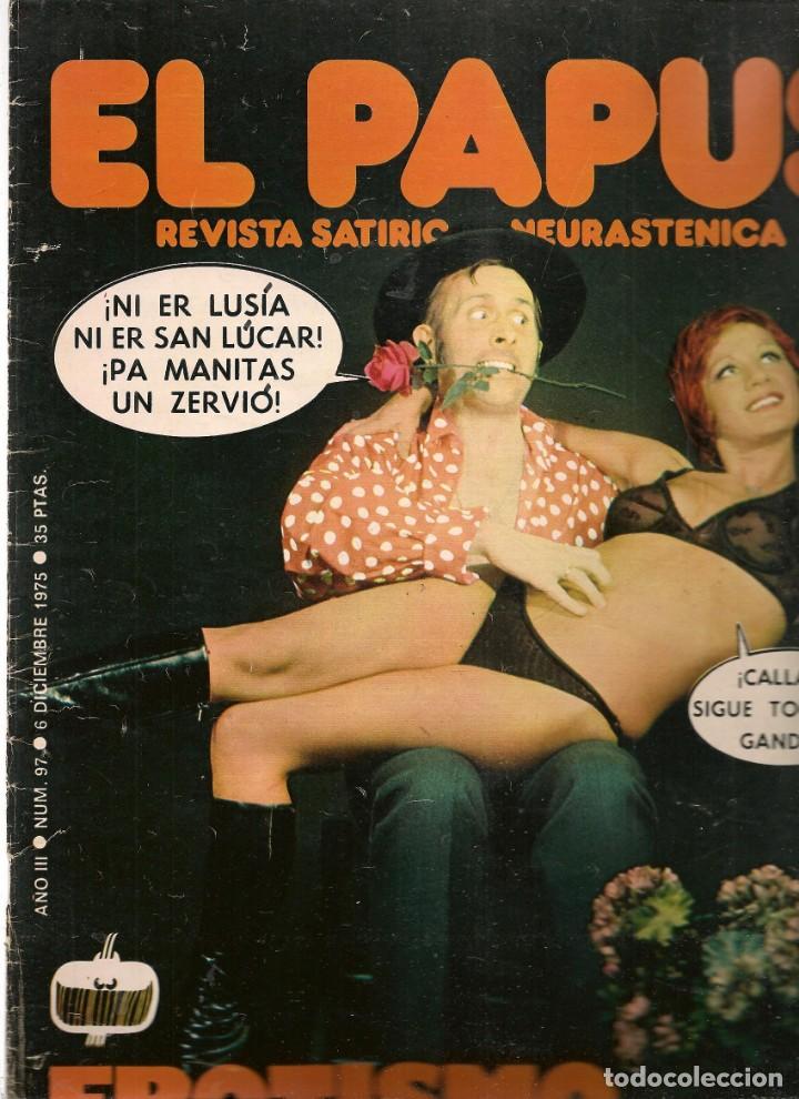 Coleccionismo de Revistas y Peri&oacute;dicos: EL PAPUS. REVISTA SAT&Iacute;RICA Y NEURASTENICA. N&ordm; 97. EROTISMO A LAESPA&Ntilde;OLA. 6 DICIEMBRE 1975. (B35.2)