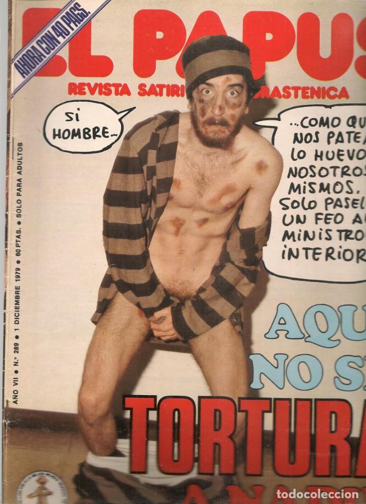Coleccionismo de Revistas y Peri&oacute;dicos: EL PAPUS. REVISTA SAT&Iacute;RICA Y NEURASTENICA. N&ordm; 289. AQU&Iacute; NO SE TORTURA A NAD&Iacute;E. 1/12/79.(B35.2)
