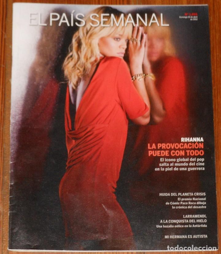 Coleccionismo de Revistas y Peri&oacute;dicos: EL PAIS SEMANAL April 15 2012 Rihanna spain magazine revista