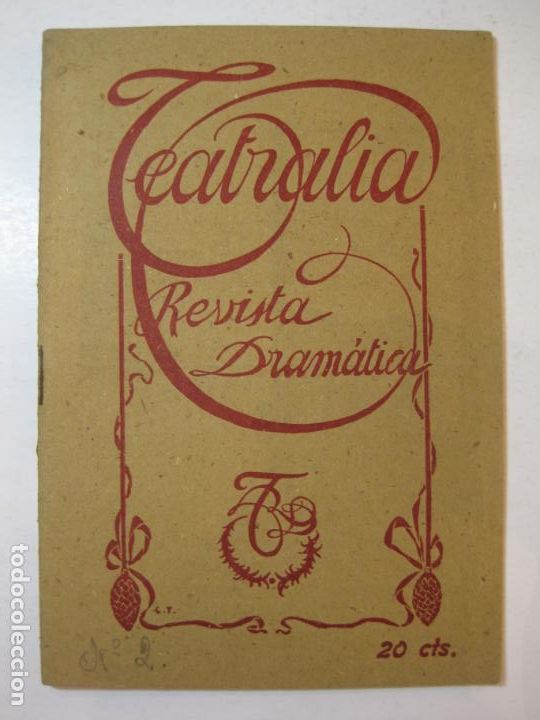 Collection Magazines and Newspapers: TEATRALIA-REVISTA DRAMATICA-NUMERO 2-BARCELONA-30 SEPTIEMBRE 1908-RAFAEL MARQUINA-VER FOTOS-(K-6403)