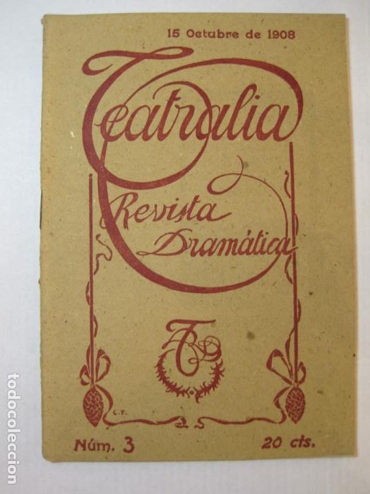 Collection Magazines and Newspapers: TEATRALIA-REVISTA DRAMATICA-NUMERO 3-BARCELONA-15 OCTUBRE 1908-RAFAEL MARQUINA-VER FOTOS-(K-6405)