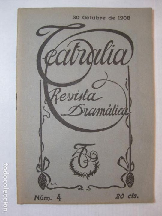 Collection Magazines and Newspapers: TEATRALIA-REVISTA DRAMATICA-NUMERO 4-BARCELONA-30 OCTUBRE 1908-RAFAEL MARQUINA-VER FOTOS-(K-6406)