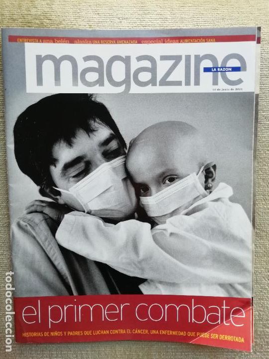 Coleccionismo de Revistas y Peri&oacute;dicos: Magazine de La Raz&oacute;n 10 junio 2001 Ana Bel&eacute;n Alaska El primer combate ni&ntilde;os y padres contra elc&aacute;ncer