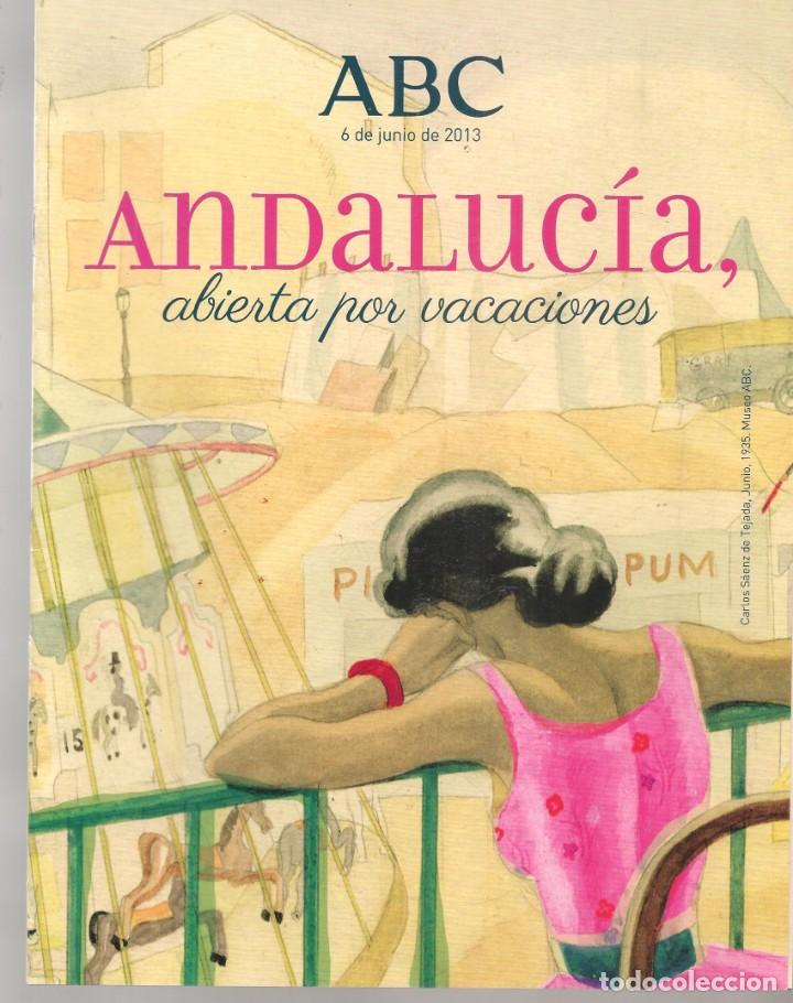 Coleccionismo de Revistas y Peri&oacute;dicos: ABC. ANDALUC&Iacute;A, ABIERTA POR VACACIONES. PORTADA: S&Aacute;ENZ DE TEJADA. 6 DE JUNIO 2013. (B/63)