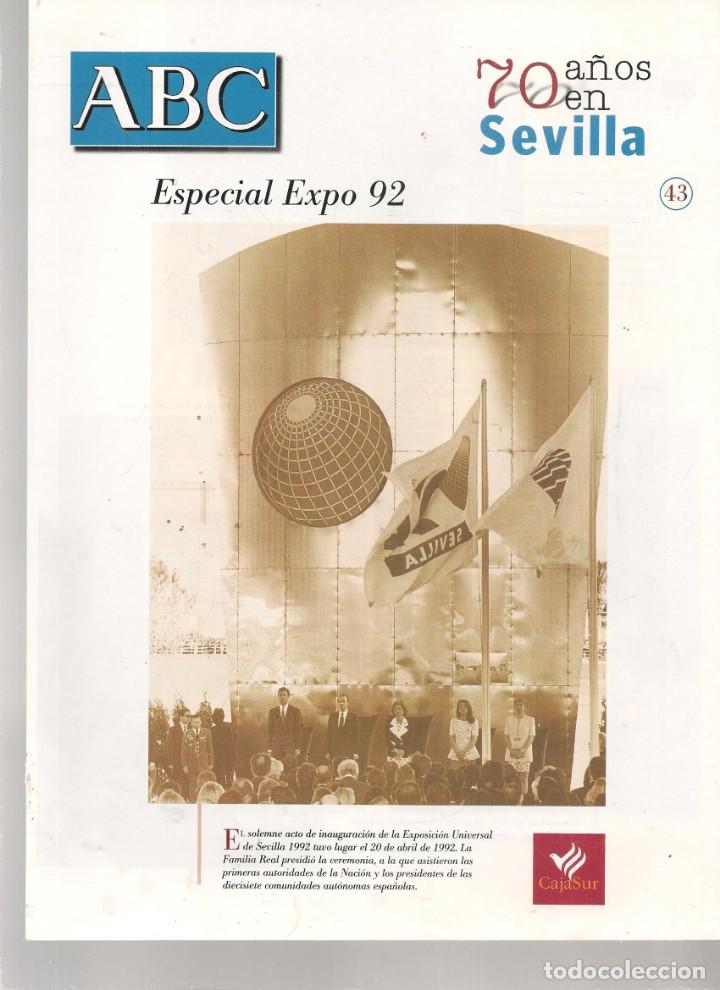Coleccionismo de Revistas y Peri&oacute;dicos: ABC. 70 A&Ntilde;OS EN SEVILLA. ESPECIAL EXPO&acute;92. FASC&Iacute;CULO N&ordm; 43. (B/63)
