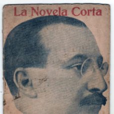 Coleccionismo de Revistas y Periódicos: LA NOVELA CORTA - NÚMERO 32: EL RARO AMOR DE GUSTAVO PINARES - JOSÉ FRANCÉS - AÑO 1916