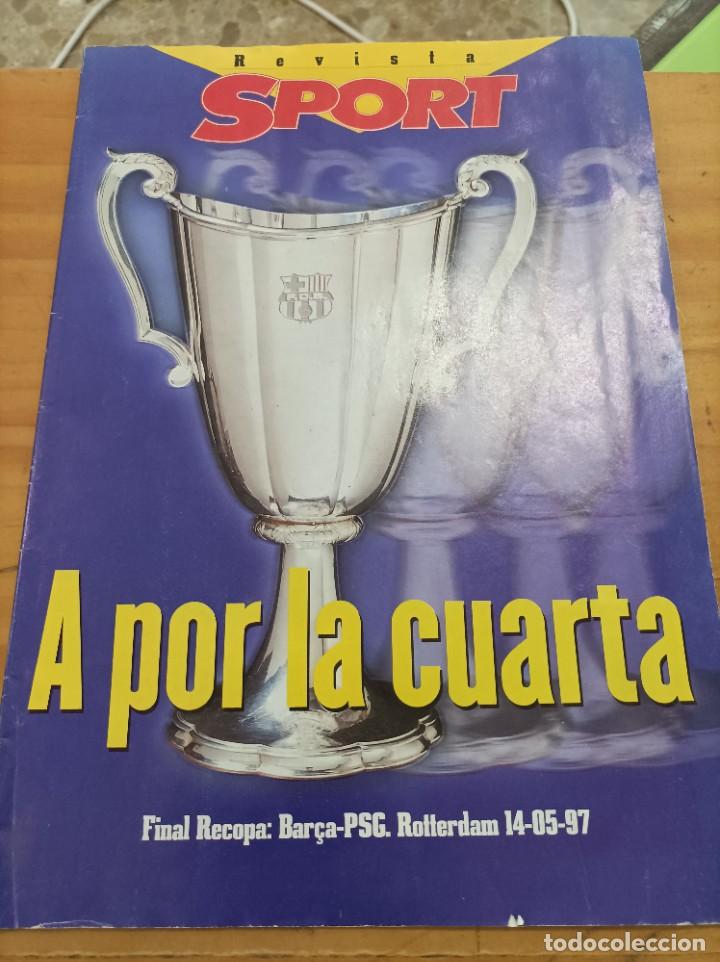 Collection Magazines and Newspapers: REVISTA SPORT,A POR LA CUARTA,FINAL RECOPA: BARCA-PSG.ROTTERDAM 14-5-97.