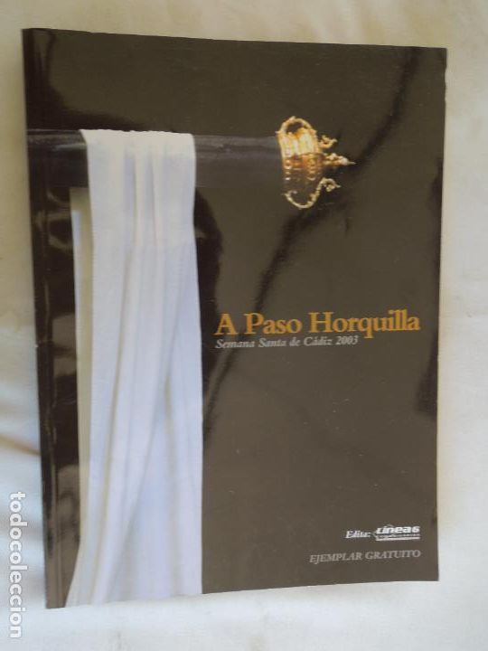 Collezionismo di Riviste e Giornali: SEMANA SANTA DE CADIZ 2003 A PASO DE HORQUILLA PROGRAMA - EDITA: LINEA 6 COMUNICACI&Oacute;N