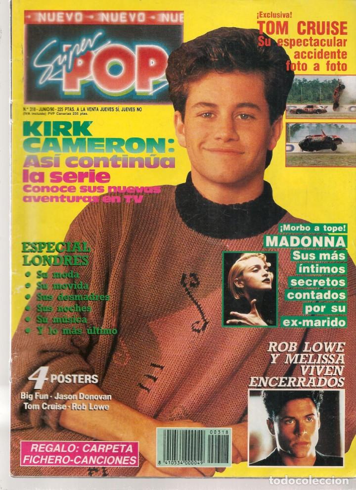 Coleccionismo de revistas y peri&oacute;dicos: SUPER POP. N&ordm; 318. KIRK CAMERON / VER FOTOS. ABRIL&acute;90.(ST/MG/C))