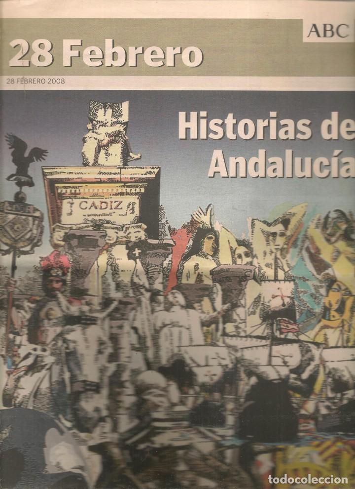 Coleccionismo de Revistas y Peri&oacute;dicos: ABC 28 DE FEBRERO 2008. HISTORIAS DE ANDALUC&Iacute;A. VER FOTOS. (ST/MG/C9)