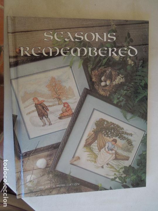 Collection Magazines and Newspapers: SEASONS REMENBERED - A LEISURE ARTS - BOOK NINE . PUNTO DE CRUZ - PASTAS DURAS