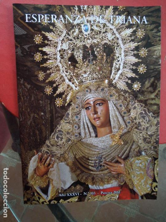 Collezionismo di Riviste e Giornali: ESPERANZA DE TRIANA - SEVILLA - BOLET&Iacute;N N&ordm; 103 - PASCUA 2012.