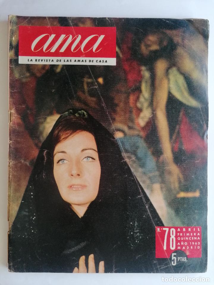 Coleccionismo de Revistas y Peri&oacute;dicos: REVISTA AMA, N&ordm; 78, PORTADA MARIA DEL PUY, EN SEMANA SANTA, ABRIL 1963