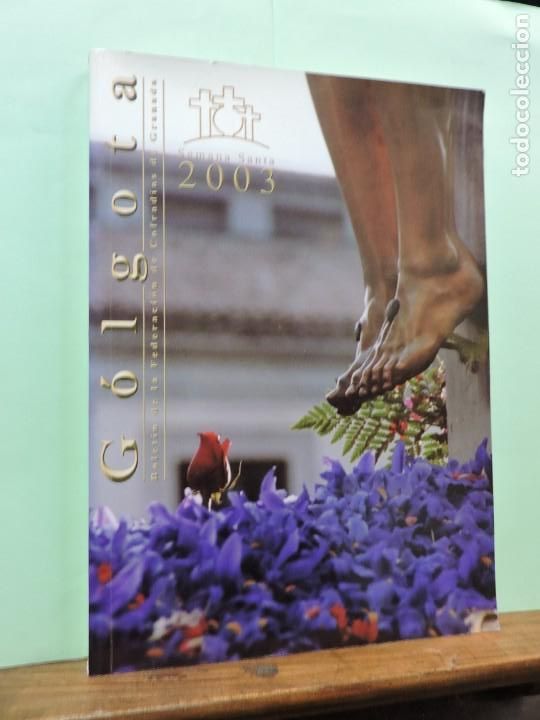 Coleccionismo de Revistas y Peri&oacute;dicos: G&oacute;lgota. Bolet&iacute;n de la Federaci&oacute;n de Cofrad&iacute;as de Granada. Semana Santa 2003