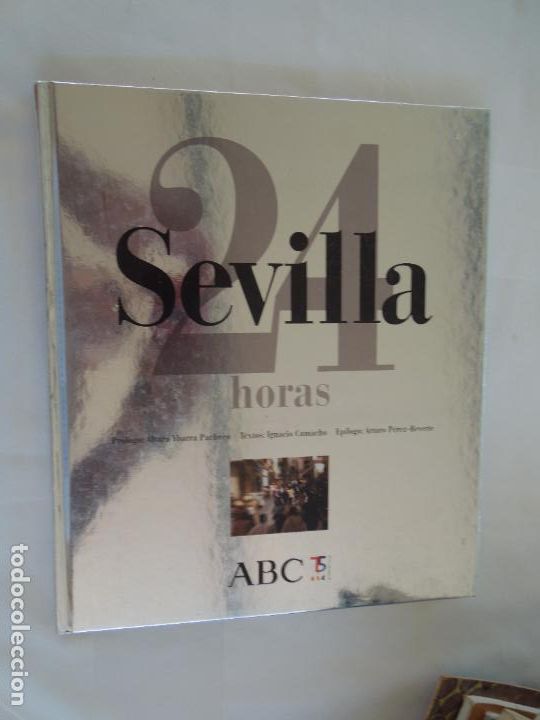 Coleccionismo de Revistas y Peri&oacute;dicos: SEVILLA 24 HORAS - ABC - IGNACIO CAMACHO. PROLOGO ALVARO IBARRA - EPILOGO P&Eacute;REZ-REVERTE